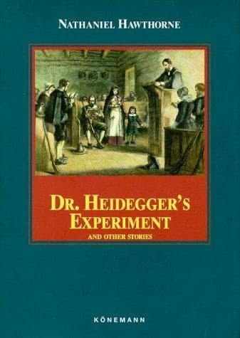 Dr. Heidegger's Experiment and Other Stories