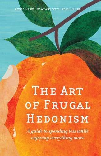 The art of frugal hedonism