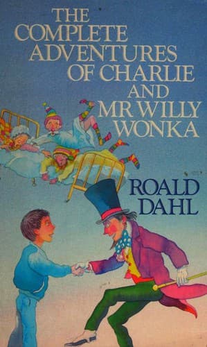 The Complete Adventures of Charlie and Willy Wonka (Charlie and the Chocolate Factory / Charlie and the Great Glass Elevator)