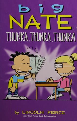Big Nate, thunka, thunka, thunka