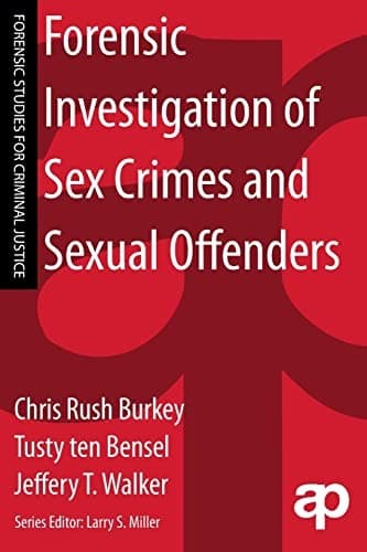 Forensic Investigation of Sex Crimes and Sexual Offenders