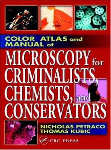 Color atlas and manual of microscopy for criminalists, chemists, and conservators