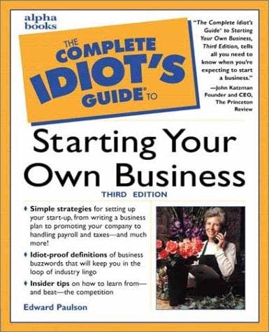 The complete idiot's guide to starting your own business