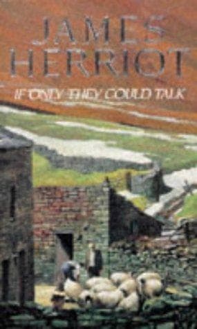 If Only They Could Talk (All Creatures Great and Small #1)