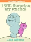 I Will Surprise My Friend! (Elephant and Piggie)