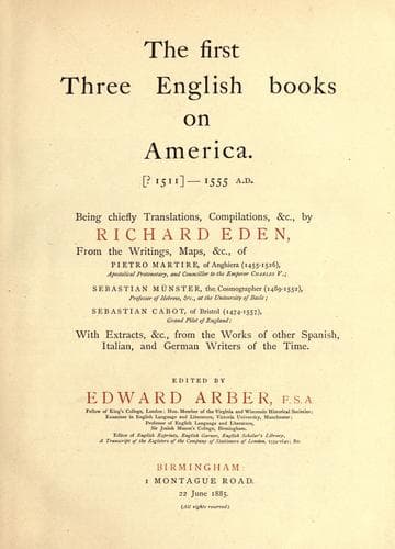 The first three English books on America. (?1511)-1555 A.D