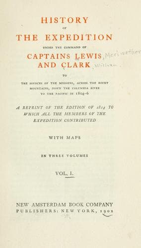 History of the expedition under the command of Captains Lewis and Clark