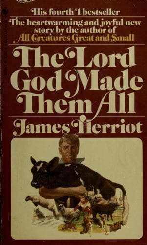 The Lord God Made them All (All Creatures Great and Small #7)