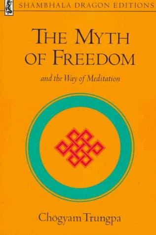 The myth of freedom and the way of meditation