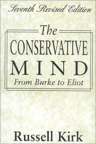 The conservative mind : from Burke to Eliot / Russell Kirk