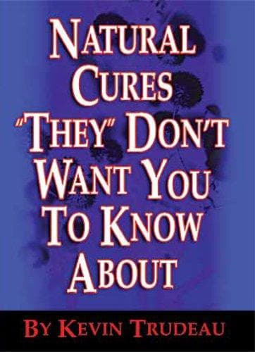 Natural cures "they" don't want you to know about