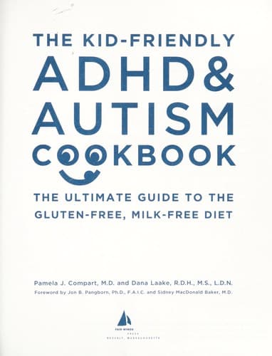The kid-friendly ADHD & autism cookbook : the ultimate guide to the gluten-free, casein-free diet