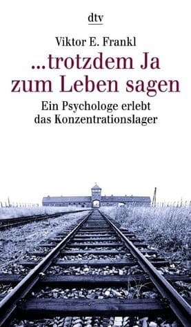 ... Trotzdem Ja zum Leben sagen