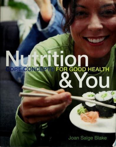 Nutrition & you : core concepts for good health